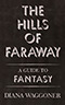 The Hills of Faraway:  A Guide to Fantasy